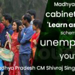 MP Govt is providing the employment scheme to under ' CM Learn And Earn Schme'